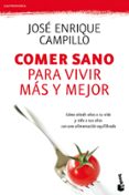 COMER SANO PARA VIVIR MAS Y MEJOR de CAMPILLO, JOSE ENRIQUE 