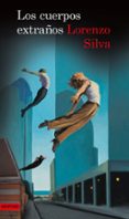 LOS CUERPOS EXTRAOS de SILVA, LORENZO 