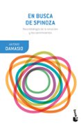 EN BUSCA DE SPINOZA: NEUROBIOLOGIA DE LA EMOCION Y LOS SENTIMIENTOS de DAMASIO, ANTONIO 