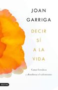 DECIR S A LA VIDA de GARRIGA, JOAN 