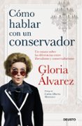 COMO HABLAR CON UN CONSERVADOR de ALVAREZ, GLORIA 