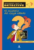 EL MISTERIO DEL GOYA ROBADO de SIERRA I FABRA, JORDI 