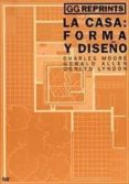 LA CASA: FORMA Y DISEO (6 ED.) de LYNDON, DONLYN  MOORE, CHARLES  ALLEN, GERALD 