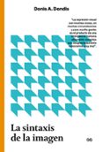 LA SINTAXIS DE LA IMAGEN: INTRODUCCION AL ALFABETO VISUAL di DONDIS, DONIS A. 