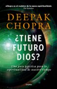 TIENE FUTURO DIOS? de CHOPRA, DEEPAK 