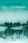 ETICA DE LA COMPASION de MELICH, JOAN-CARLES 