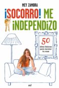 SOCORRO ME INDEPENDIZO! 50 IDEAS BASICAS PARA MONTAR TU CASA de ZAMORA, MEY 