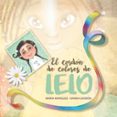 EL CORDON DE COLORES DE LELO di MARQUEZ, MARIA 
