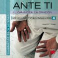 ANTE TI: EL CAMINO DE LA ORACION. CUADERNOS PARA JOVENES; INTERIO RIDAD Y PERSONALIZACION. N 4 di ALVEAR, JOSE M 