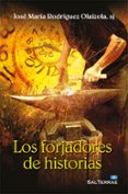 LOS FORJADORES DE HISTORIAS de RODRIGUEZ OLAIZOLA, JOSE MARIA 