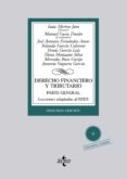 DERECHO FINANCIERO Y TRIBUTARIO: PARTE GENERAL. LECCIONES ADAPTAD AS AL EEES (2 ED.) (CONTIENE CD) de MERINO JARA, ISAAC LUCAS DURAN, MANUEL 