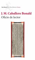 OFICIO DE LECTOR de CABALLERO BONALD, JOSE MANUEL 