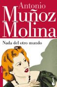 NADA DEL OTRO MUNDO de MUOZ MOLINA, ANTONIO 