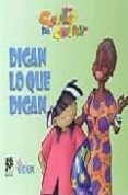 DIGAN LO QUE DIGAN (CUENTOS PARA CONVERSAR) di HERRARA PATIO, GLADIS 