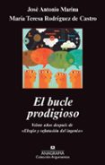 EL BUCLE PRODIGIOSO de MARINA, JOSE ANTONIO  RODRIGUEZ DE CASTRO, MARIA TERESA 
