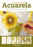 ACUARELA: PARA APRENDER A PINTAR PASO A PASO di VV.AA. 