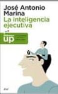 PACK-CARPETA LA INTELIGENCIA EJECUTIVA de MARINA, JOSE ANTONIO 