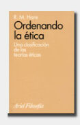 ORDENANDO LA ETICA: UNA CLASIFICACION DE LAS TEORIAS ETICAS de HARE, R.M. 