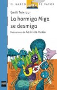 LA HORMIGA MIGA SE DESMIGA de TEIXIDOR, EMILI 