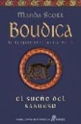 EL SUEO DEL SABUESO : BOUDICA, REINA GUERRERA DE LOS CELTAS III de SCOTT, MANDA 