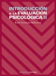 INTRODUCCION A LA EVALUACION PSICOLOGICA II de FERNANDEZ-BALLESTEROS, ROCIO 