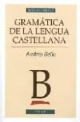 GRAMATICA DE LA LENGUA CASTELLANA de BELLO, ANDRES 