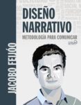 Diseño Narrativo: Metodología Para Comunicar (ebook)