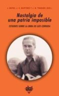 NOSTALGIA DE UNA PATRIA IMPOSIBLE: ESTUDIOS SOBRE LA OBRA DE LUIS CERNUDA di VV.AA. 