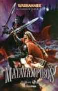 MATAVAMPIROS (LAS AVENTURAS DE GOTREK Y FELIX) de KING, WILLIAM 