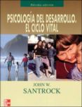 PSICOLOGIA DEL DESARROLLO: EL CICLO VITAL (10 ED.) de SANTROCK, JOHN 