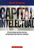 EL CAPITAL INTELECTUAL: EL PRINCIPAL ACTIVO DE LAS EMPRESAS DEL T ERCER MILENIO de BROOKING, ANNIE 