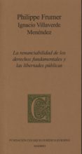 LA RENUNCIABILIDAD DE LOS DERECHOS FUNDAMENTALES Y LAS LIBERTADES PUBLICAS de FRUMER, PHILIPPE 