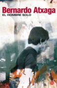 EL HOMBRE SOLO de ATXAGA, BERNARDO 
