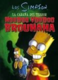 LA CABAA DEL TERROR DE BART SIMPSON 3: HOODOO VOODOO BROUHAHA de GROENING, MATT 