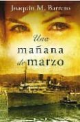 UNA MAANA DE MARZO (SERIE CORAZON RODRIGUEZ 3) de BARRERO, JOAQUIN M. 