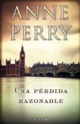 UNA PERDIDA RAZONABLE de PERRY, ANNE   PERRY, ANNE 
