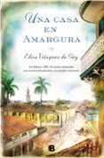 UNA CASA EN AMARGURA de VAZQUEZ DE GEY, ELISA 