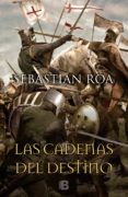 LAS CADENAS DEL DESTINO de ROA MESADO, SEBASTIAN 