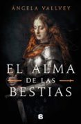 EL ALMA DE LAS BESTIAS di VALLVEY, ANGELA 