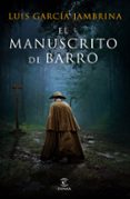 EL MANUSCRITO DE BARRO de GARCIA JAMBRINA, LUIS 