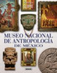 MUSEO NACIONAL DE ANTROPOLOGIA DE MEXICO de GARCIA, LAURA 
