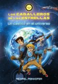 LOS CABALLEROS DE LAS ESTRELLAS 1: UN CASTILLO EN EL UNIVERSO de PEINKOFER, MICHAEL 