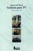 GUIONES PARA TV (EDICION DE EMETERIO DIEZ) de MORAL, IGNACIO DEL 
