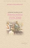 HISTORIA POLITICA 1939-2000 di VV.AA. 