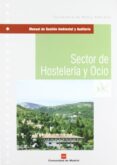 MANUAL DE GESTION AMBIENTAL Y AUDITORIA. SECTOR DE HOSTELERIA Y O CIO di VV.AA. 