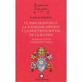 EL PAPA FRANCISCO, LA SOCIEDAD ABIERTA Y LA DOCTRINA SOCIAL DE LA IGLESIA di INFANTINO, LORENZO 