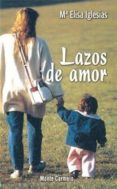 LAZOS DE AMOR de IGLESIAS, MARIA ELISA 