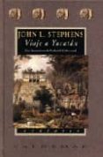 VIAJE A YUCATAN de STEPHENS, JOHN L. 