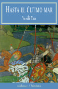 HASTA EL ULTIMO MAR di YAN, VASILI 