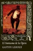 EL FANTASMA DE LA OPERA (2 ED.) de LEROUX, GASTON 